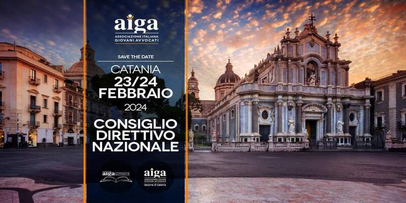 You are currently viewing CONSIGLIO DIRETTIVO NAZIONALE AIGA – Catania 23/24 febbraio 2024